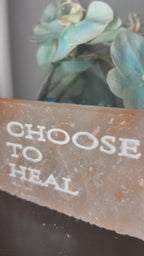 CHOOSE TO HEAL- Engraved Salt Tile
